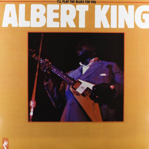 Albert King I"ll Play The Blues For You