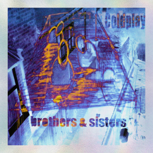 Coldplay Brothers & Sisters (25Th Anniversary Edition)