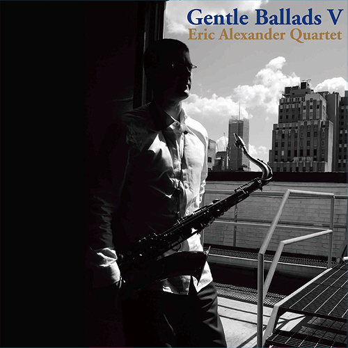 Eric Alexander Quartet - Gentle Ballads V — buy vinyl records and