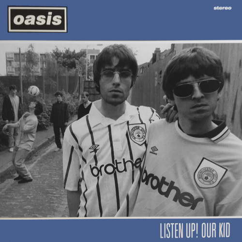 Oasis Listen Up! Our Kid