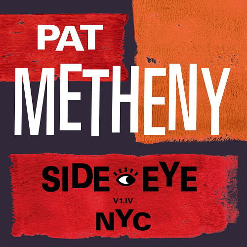 Pat Metheny Side-Eye NYC (V1.IV)