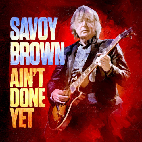 Savoy Brown Ain"t Done Yet