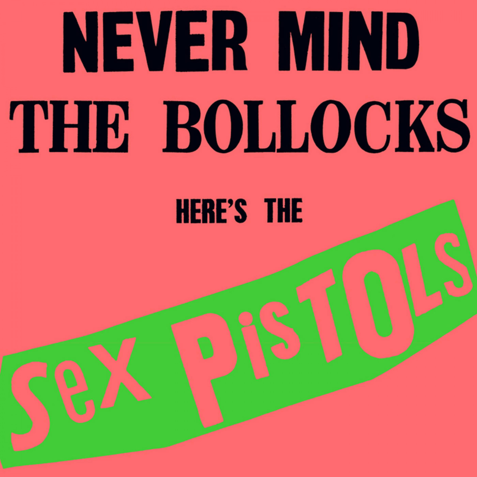 Sex Pistols - Never Mind The Bollocks Here