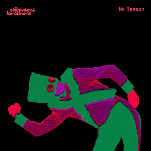 The Chemical Brothers No Reason