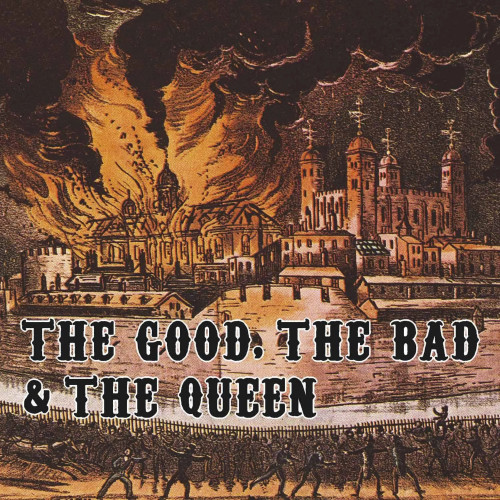 The Good, The Bad & The Queen