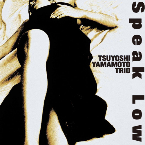 Tsuyoshi Yamamoto Trio Speak Low