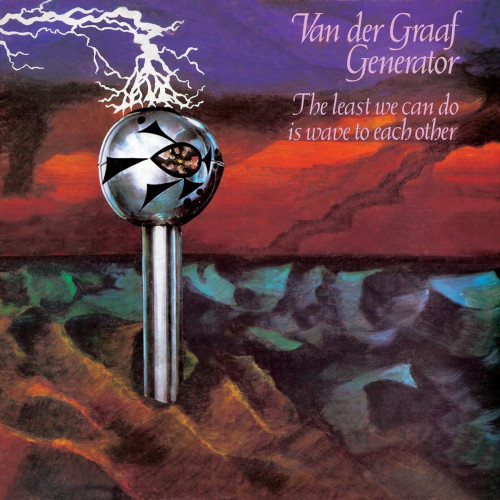 Van Der Graaf Generator The Least We Can Do Is Wave To Each Other