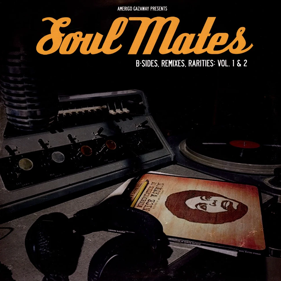 Various Artists Soul Mates : B-Sides, Remixes, Rarities: Vol. 1 & 2